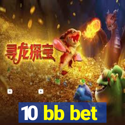 10 bb bet